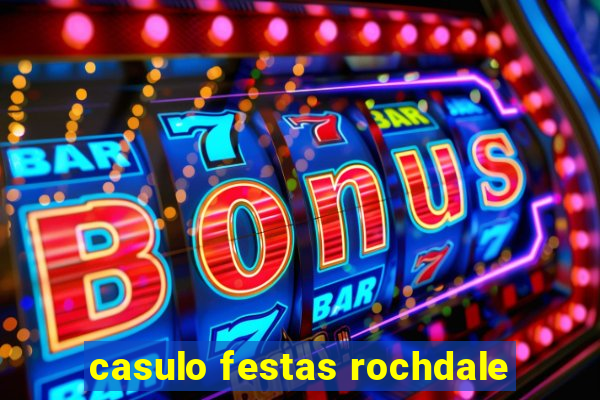 casulo festas rochdale